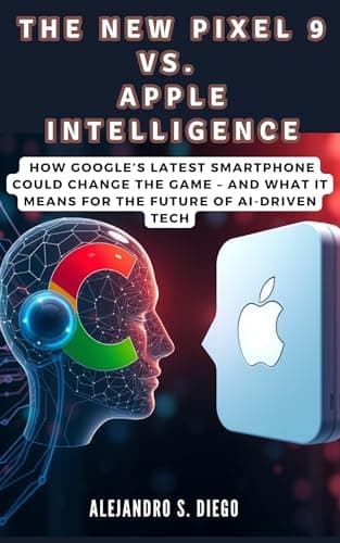 THE NEW PIXEL 9 VS. APPLE INTELLIGENCE: How Google’s Latest Smartphone Could Change the Game – and What It Means for the Future of AI-Driven Tech (AI AND TECH UPDATES)